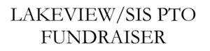 Lakeview/SIS PTO Fundraiser